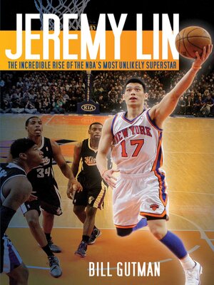 cover image of Jeremy Lin: the Incredible Rise of the NBA's Most Unlikely Superstar